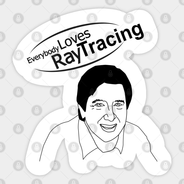 Everybody Loves Raytracing Sticker by DjMattyD